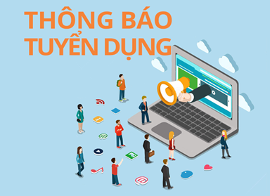 Thông báo tuyển dụng nhân viên kỹ thuật (hạn nhận hồ sơ 23/7/2021)